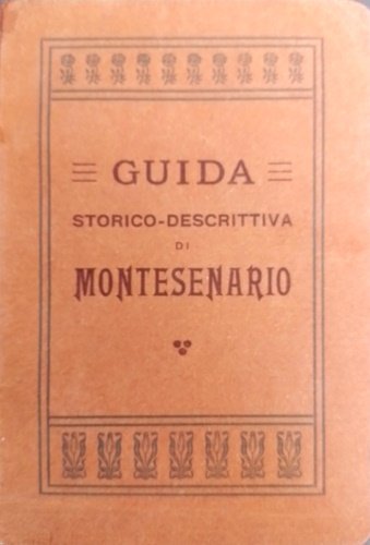 Guida storico-descrittiva del Santuario di Montesenario.