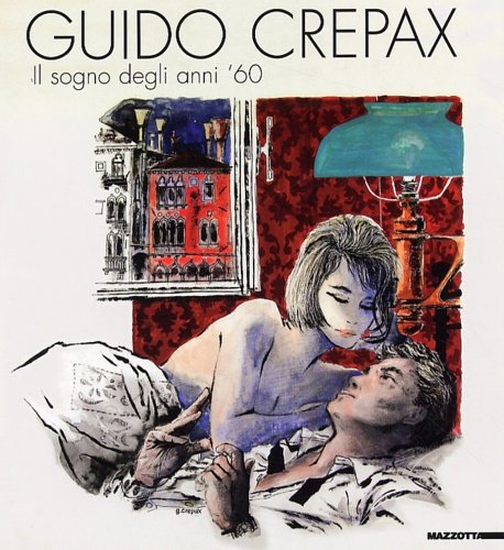 Guido Crepax. Il sogno degli anni '60.