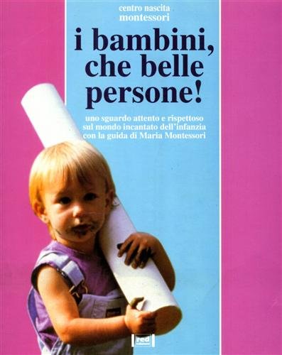 I bambini, che belle persone! Uno sguardo attento e rispettoso …