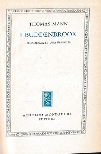 I Buddenbrook. Decadenza di una famiglia.