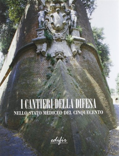 I cantieri della difesa nello Stato mediceo del cinquecento. | Immagine principale