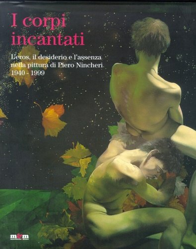 I corpi incantati. L'eros, il desiderio e l'assenza nella pittura …