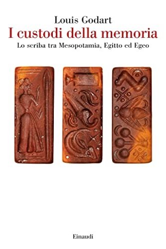 I custodi della memoria. Lo scriba tra Mesopotamia, Egitto ed …