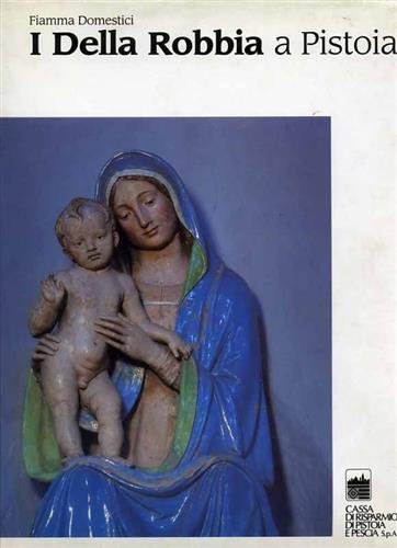 I Della Robbia a Pistoia. | Immagine Gallery 2