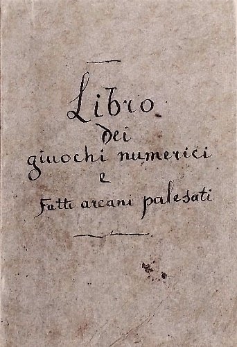 I giuochi numerici fatti arcani palesati.
