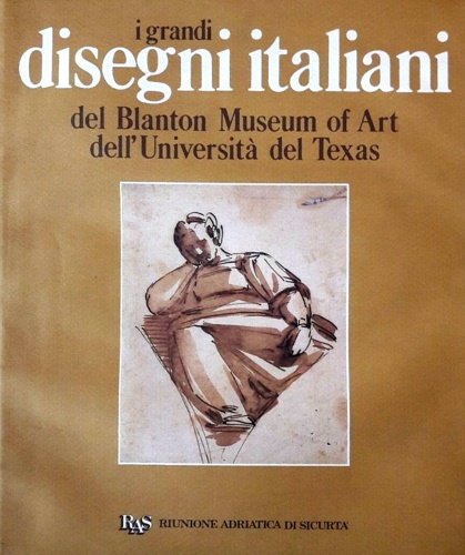 I grandi disegni italiani del Blanton Museum of Art dell'Università …