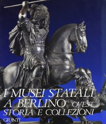 I Musei Statali a Berlino Ovest. Storia e Collezioni.