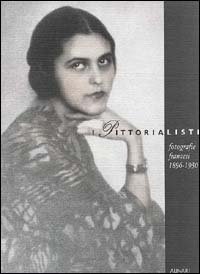 I Pittorialisti. Fotografie francesi 1896-1930.