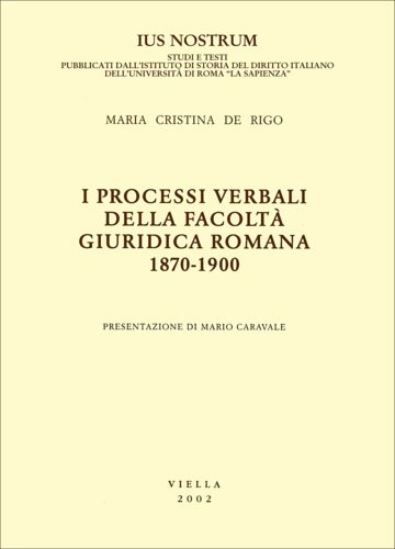 I processi verbali della Facoltà giuridica romana 1870-1900.