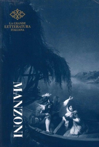 I promessi sposi. Storia della colonna infame.