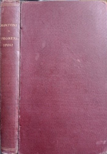 I Promessi Sposi. Storia milanese del secolo XVII con aggiunta delle poesie. Il proclama di Rimini, Il Cinque maggio, Marzo 1821, In morte di Carlo Innamorati, Inni sacri.