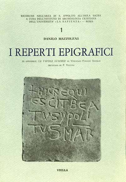 I reperti epigrafici. Ricerche nell'area di S.Ippolito all'Isola Sacra ...