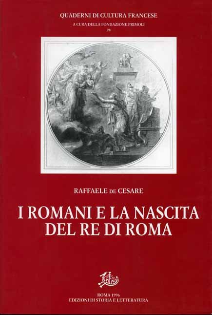 I Romani e la nascita del Re di Roma.
