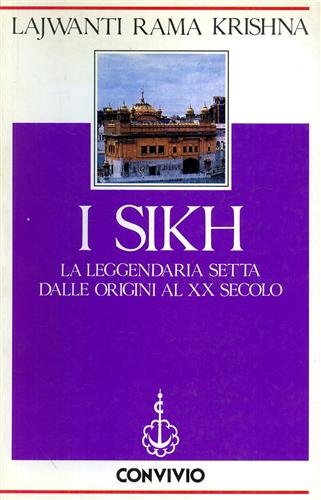 I Sikh. La leggendaria setta dalle origini al XX Secolo.