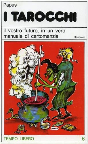 I tarocchi. Il vostro futuro, in un vero manuale di …