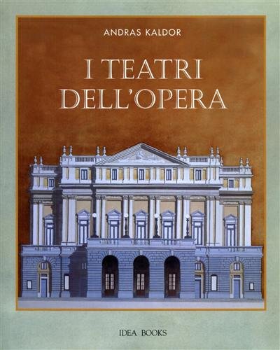 I teatri dell'opera. Capolavori nell'Architettura.