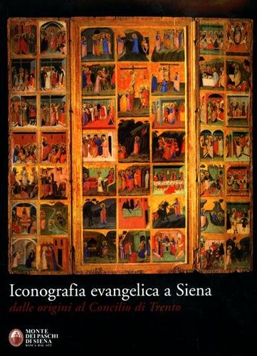 Iconografia evangelica a Siena dalle origini al Concilio di Trento.