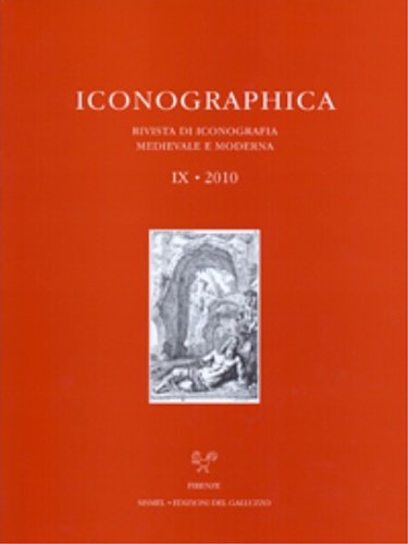 Iconographica IX, 2010. Rivista di Iconografia Medievale e Moderna. Studies …