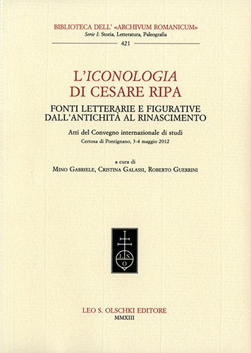 Iconologia (L') di Cesare Ripa. Fonti letterarie e figurative dall'antichità …