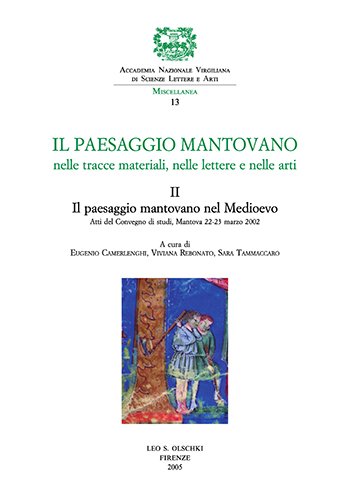 II Paesaggio mantovano nelle tracce materiali, nelle lettere e nelle …
