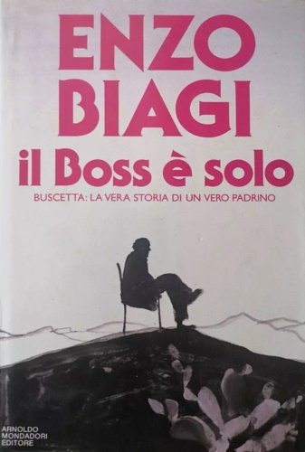 Il boss è solo. Buscetta: la vera storia di un …