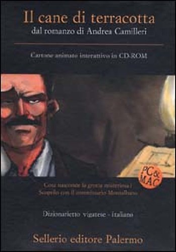 Il cane di terracotta. Dal romanzo di Andrea Camilleri. CD-ROM.