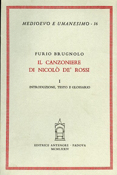 Il Canzoniere di Nicolò de' Rossi. Vol.I:Introduzione, testo e glossario.