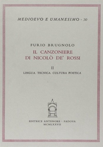 Il Canzoniere di Nicolò de' Rossi. Vol.II:Lingua, tecnica, cultura poetica.