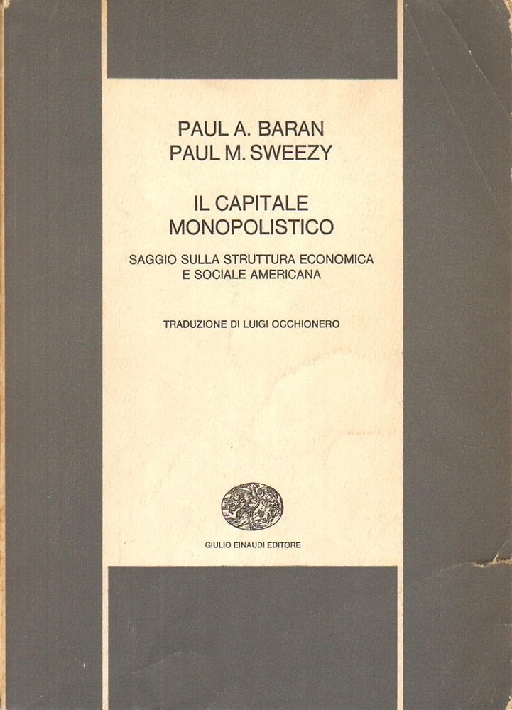 Il capitale monopolistico. Saggio sulla struttura economica e sociale americana. | Immagine principale