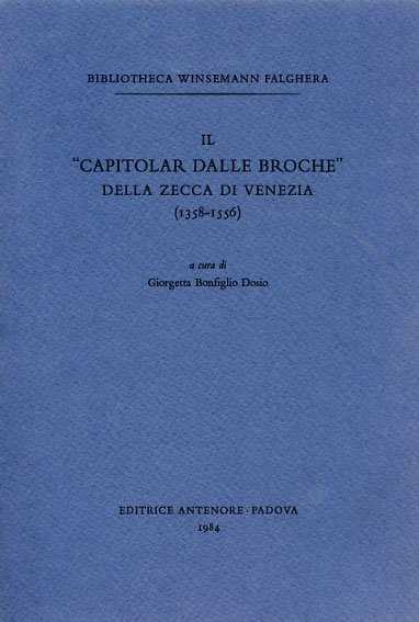 Il "Capitolar dalle Broche" della Zecca di Venezia (1358-1556).