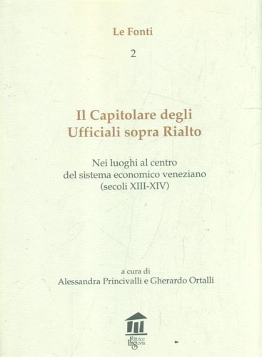 Il Capitolare degli ufficiali sopra Rialto. Nei luoghi al centro …