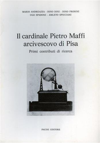 Il cardinale Pietro Maffi arcivescovo di Pisa. Primi contributi di …