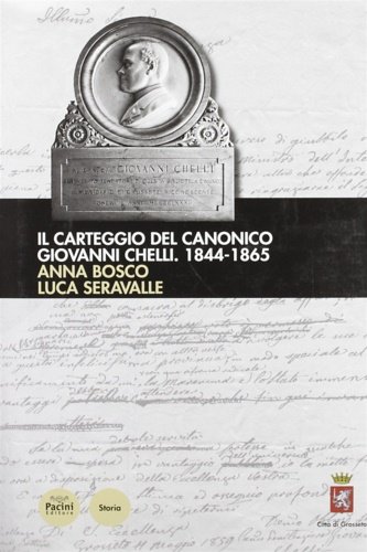 Il carteggio del canonico Giovanni Chelli 1844-1865.