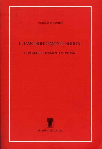 Il carteggio Monti-Bodoni con altri documenti montiani.