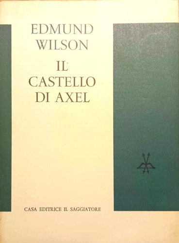 Il castello di Axel. Studio sugli sviluppi del Simbolismo tra …