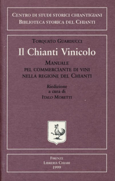 Il Chianti vinicolo. Manuale pel commerciante di vini nella regione …