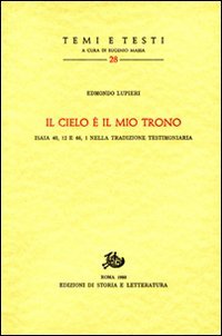 Il cielo è il mio trono. Isaia 40,12 e 66,1 …
