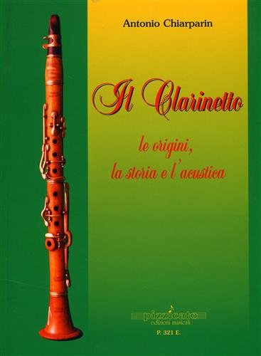 Il clarinetto. Le origini, la storia e l'acustica.