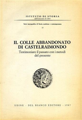 Il colle abbandonato di Castelraimondo. Testimoniare il passato con i …