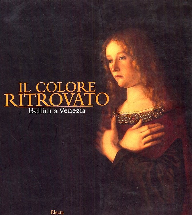 Il colore ritrovato. Bellini a Venezia.