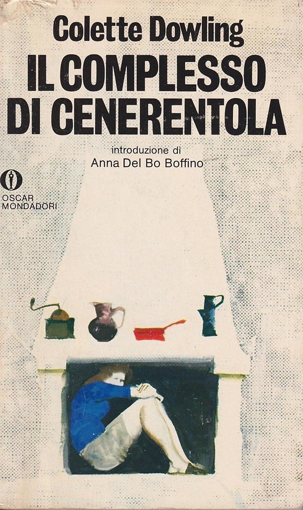 Il complesso di cenerentola. La segreta paura delle donne di …