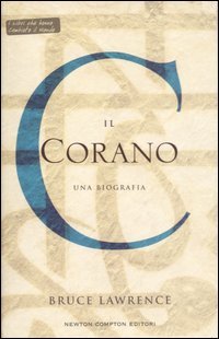 Il Corano. Una biografia.