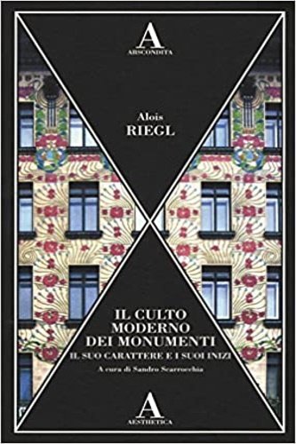 Il culto moderno dei monumenti. Il suo carattere e i …
