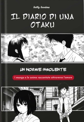 Il diario di una Otaku. Un normie insolente. I manga …