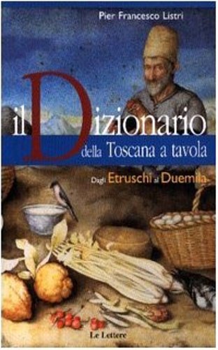 Il dizionario della Toscana a tavola.