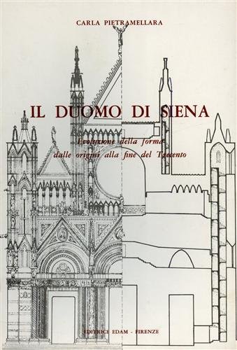 Il Duomo di Siena. Evoluzione della forma dalle origini alla …