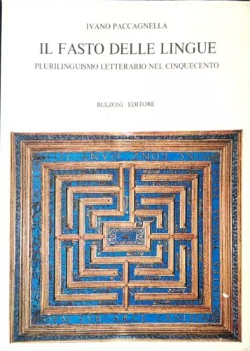 Il fasto delle lingue. Plurilinguismo letterario nel Cinquecento.