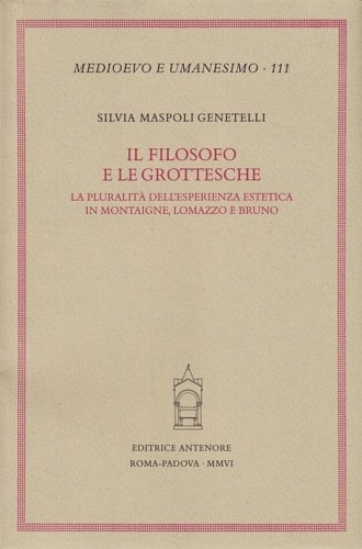 Il filosofo e le grottesche. L’esperienza estetica in Montaigne, Lomazzo …