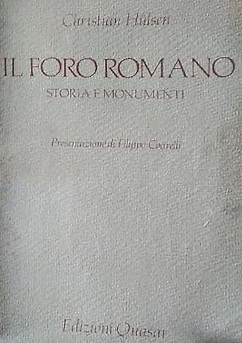 Il Foro Romano. Storia e monumenti.
