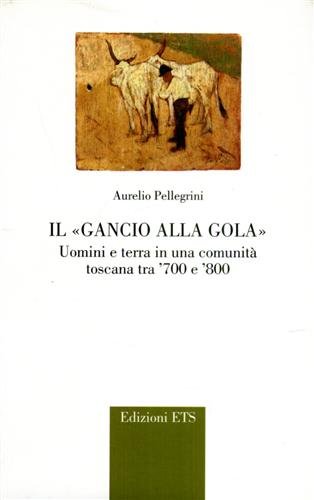 Il "Gancio alla Gola". Uomini e terra in una comunità …
